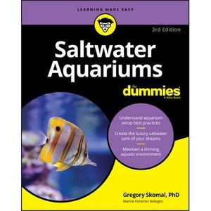 Saltwater Aquariums for Dummies -- Gregory Skomal